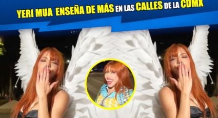 Yeri Mua enseña de más en las calles de la CDMX