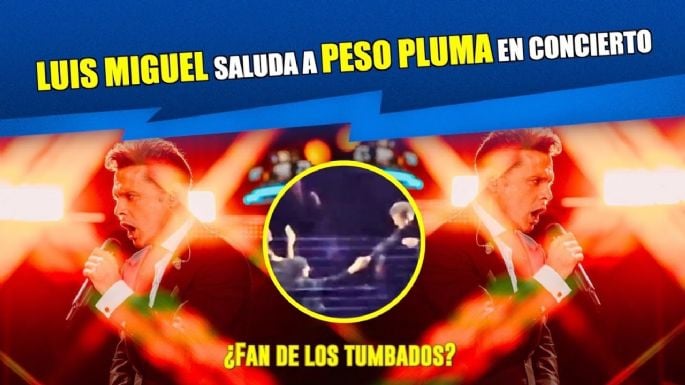 ¿Fan de los tumbados? Luis Miguel saluda a Peso Pluma en pleno concierto