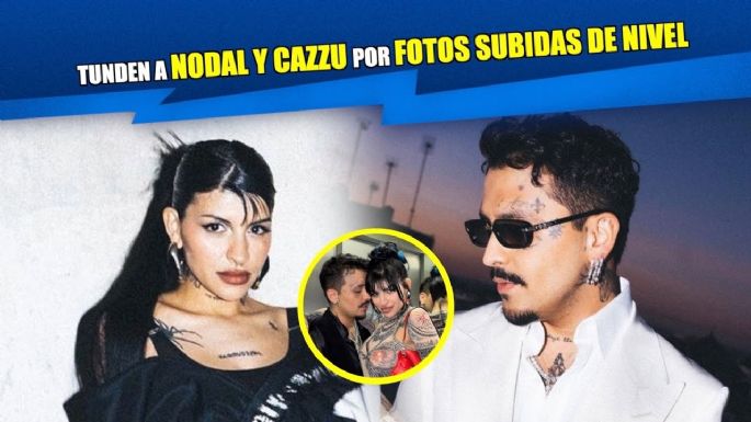 Tunden a Nodal y Cazzu por fotos subidas de nivel