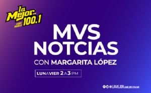 MVS Noticias con Margarita López