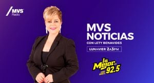 MVS Noticias con Lety Benavides