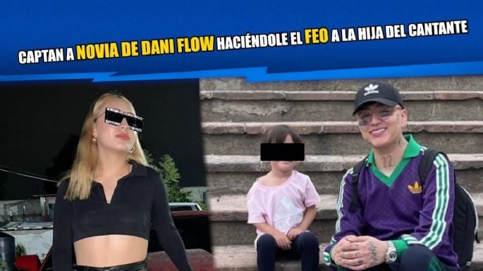 Novia de Dani Flow le hace el feo a la hija del cantante