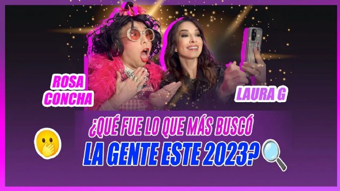 ¿Qué fue lo que más buscó la gente este 2023? Laura G y Rosa Concha