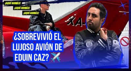 ¿Sobrevivió el lujoso avión de Eduin Caz?