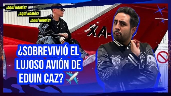 ¿Sobrevivió el lujoso avión de Eduin Caz?