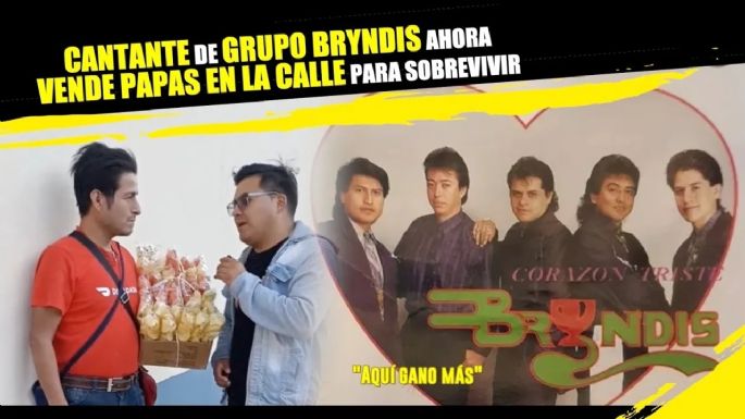 Vocalista de Grupo Bryndis vende papitas en la calle para sobrevivir