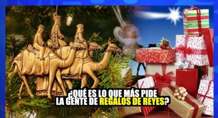 Entérate de los regalos que más pide la gente a los Reyes Magos