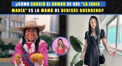 ¿Cómo surgió el rumor de que "La India María" es la mamá de Denisse Guerrero?