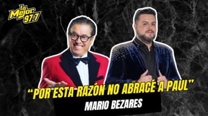 "Por esta razón no abracé a Paul" Mario Bezares