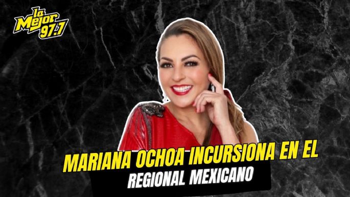 Mariana Ochoa incursionará en el regional