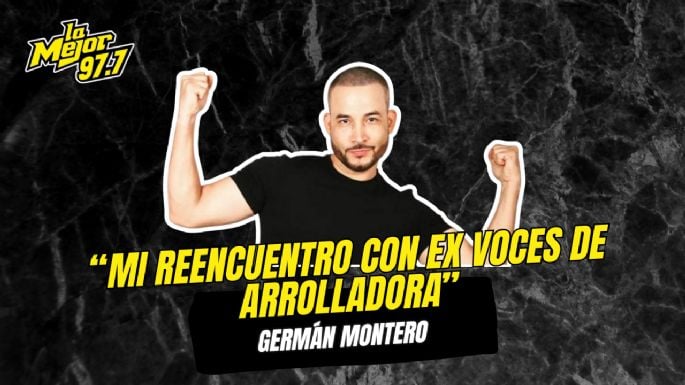 Germán Montero y su reencuentro con ex voces de la Arrolladora