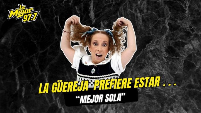 La Guereja prefiere estar "Mejor sola"