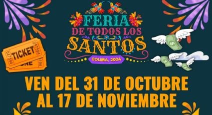 Feria de Todos los Santos en Colima: ¿Cuándo será y cómo conseguir boletos?