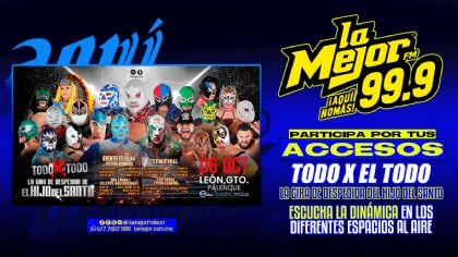 GANA ACCESOS PARA LA ÚLTIMA PELEA DEL HIJO DEL SANTO EN ¡TODO X EL TODO!