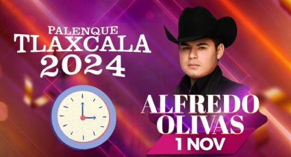 ¿A qué hora empieza el concierto de Alfredo Olivas HOY en el Palenque de la Feria de Tlaxcala 2024?