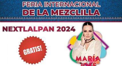 Feria de la Mezclilla Nextlalpan 2024: ¿Cómo ver a María José GRATIS el 22 de noviembre?