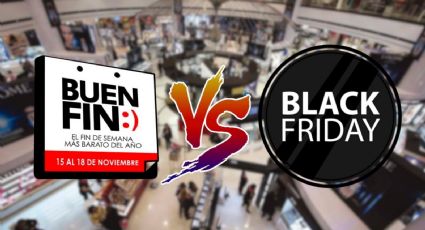 ¿Qué es mejor el Buen Fin o el Black Friday? Estas son las diferencias