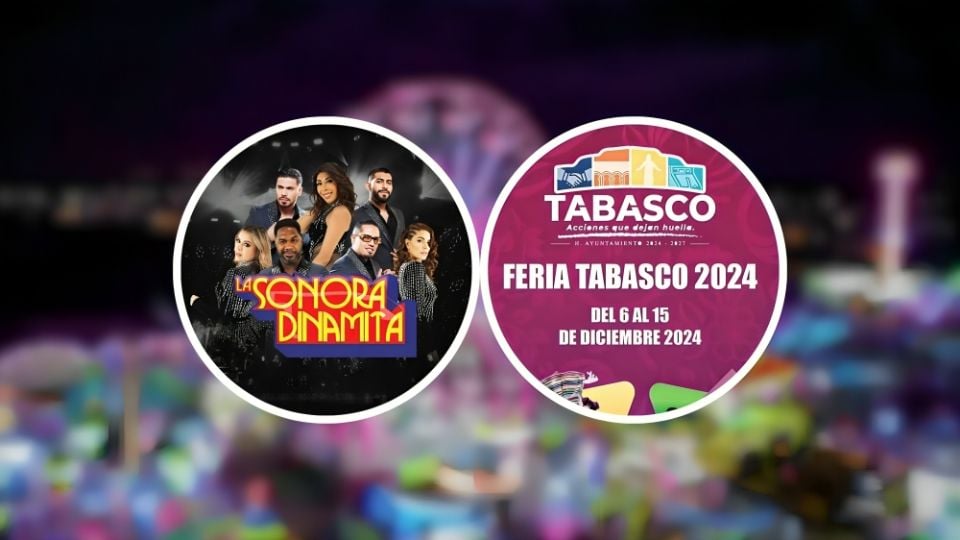 Feria de Tabasco 2024: Cartelera COMPLETA de artistas, cuándo y dónde es