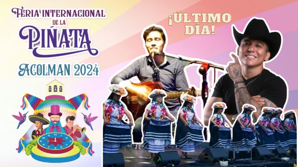 Estos son los artistas que estarán en el último día de la Feria de la Piñata Acolman 2024