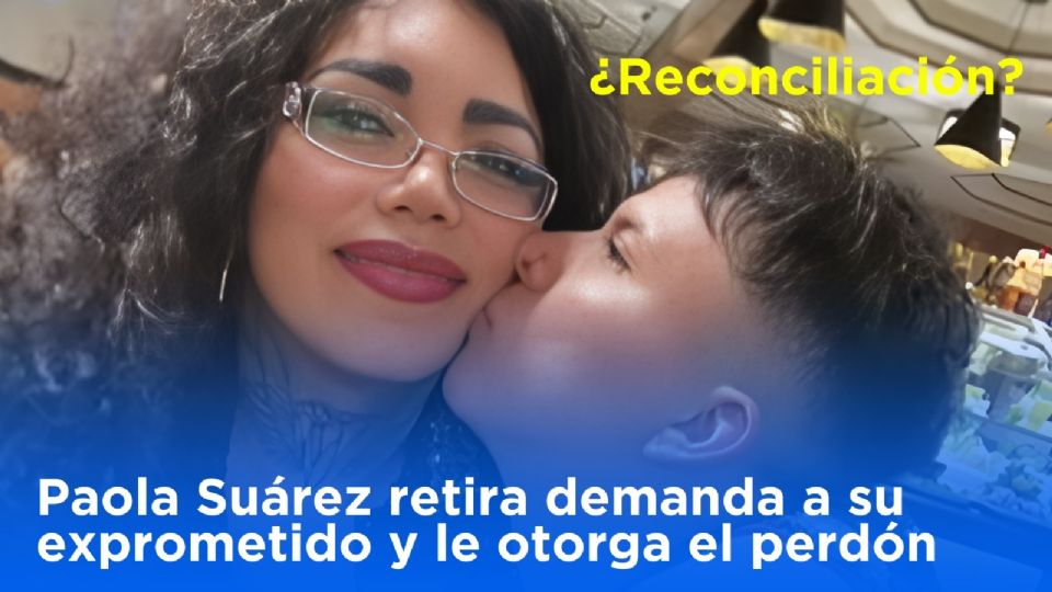 Paola Suárez retira demanda en contra de su exnovio y le otorga el perdón