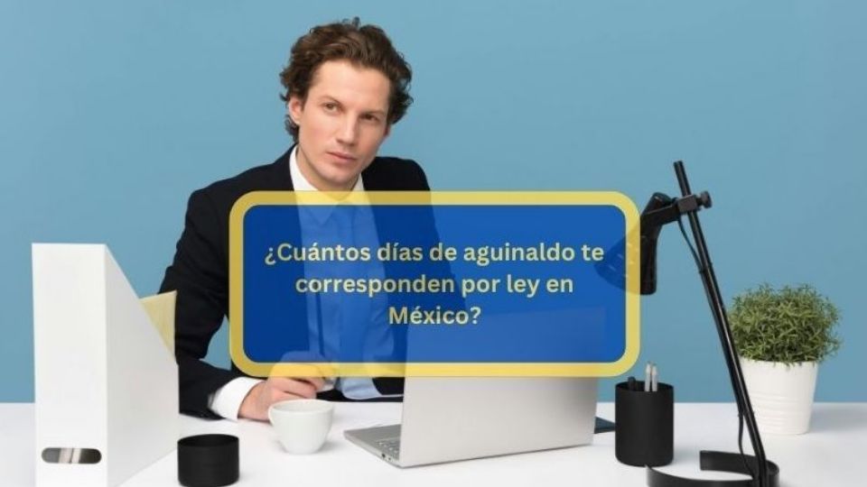 ¿Cuántos días de aguinaldo te corresponden por ley en México? Así se