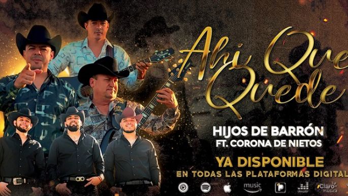Los Hijos de Barrón y Corona de Nietos se unen en poderosa canción