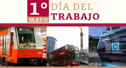 Día del trabajo: Metro CDMX y Metrobús tendrán horario especial este 1 de mayo