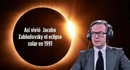 Reviven video de Jacobo Zabludovsky en el eclipse de 1991: ¿profetizó el fenómeno de este 2024?