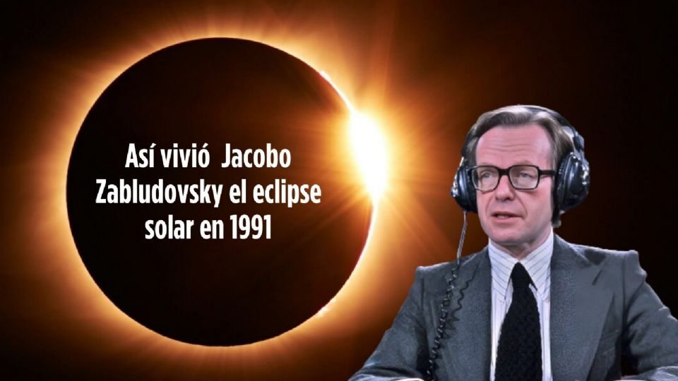 Reviven video de Jacobo Zabludovsky en el eclipse de 1991 ¿profetizó