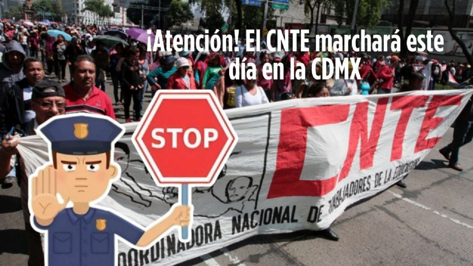 La CNTE ha convocado a maestros y profesores a un paro y marcha nacional, programado para durar 24 horas en la Ciudad de México.