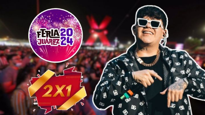 Feria Juárez 2024: Ponen boletos para ver a Junior H al 2x1