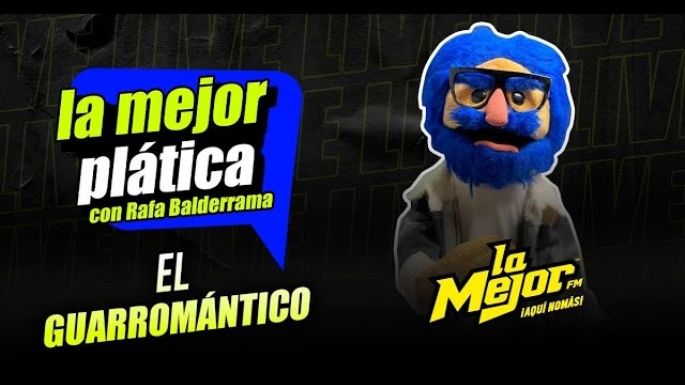 El Guarromántico en La Mejor Plática