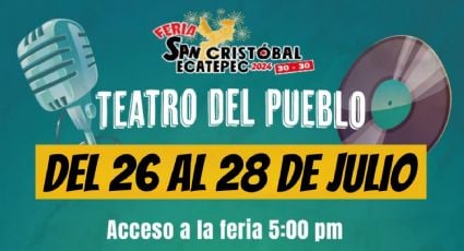 Feria San Cristóbal Ecatepec 2024: Cartelera de artistas para este fin de semana 26, 27 y 28 de julio