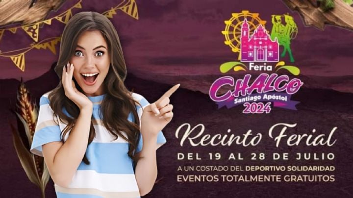 Feria de Chalco 2024: Programa de artistas y actividades hoy 25 de julio de 2024