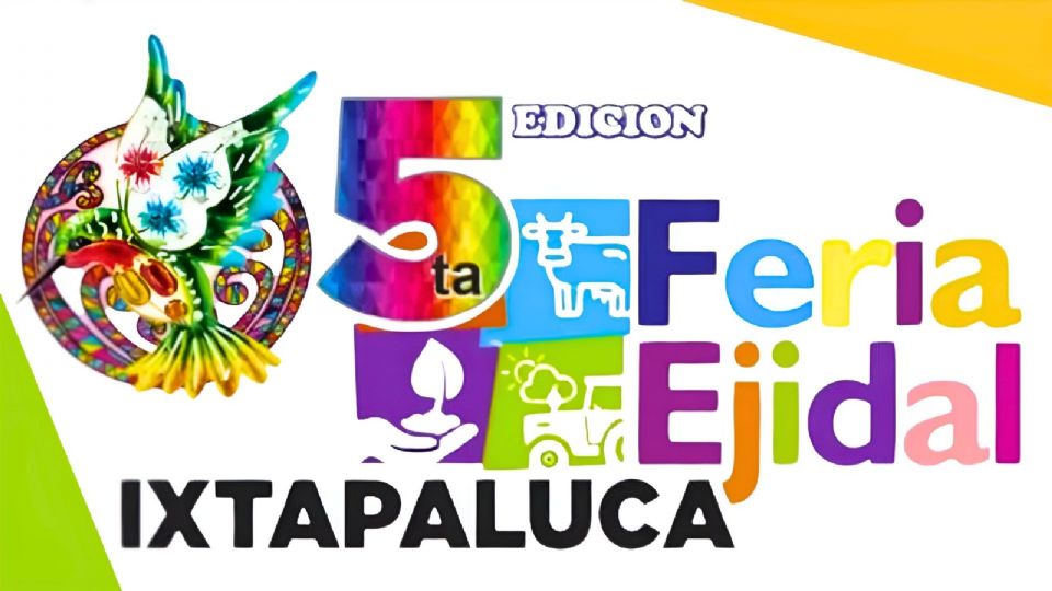 Ven y disfruta de la Feria Ejidal Ixtapaluca 2024.