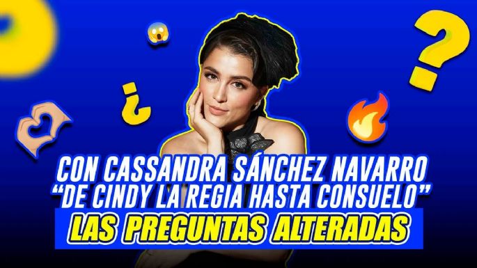 Cassandra Sanchez Navarro en las Preguntas Alteradas
