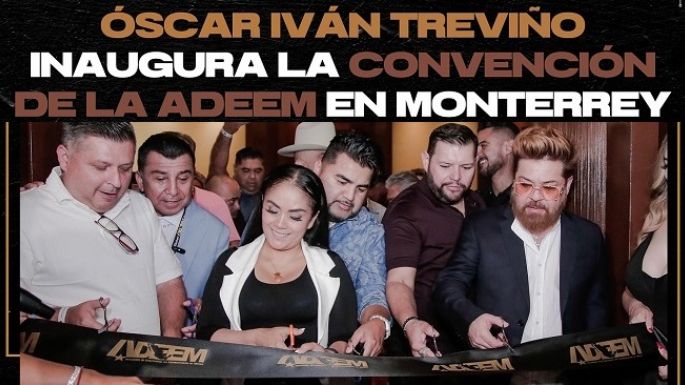 Oscar Iván Treviño inaugura la convención de la ADEEM en Monterrey