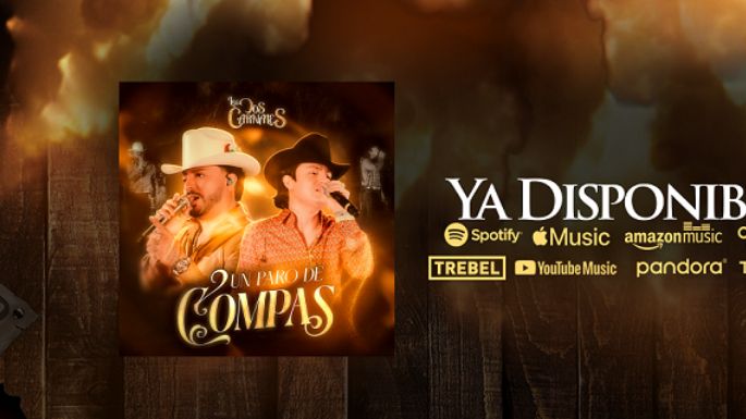 Los Dos Carnales estrenan disco en norteño y banda