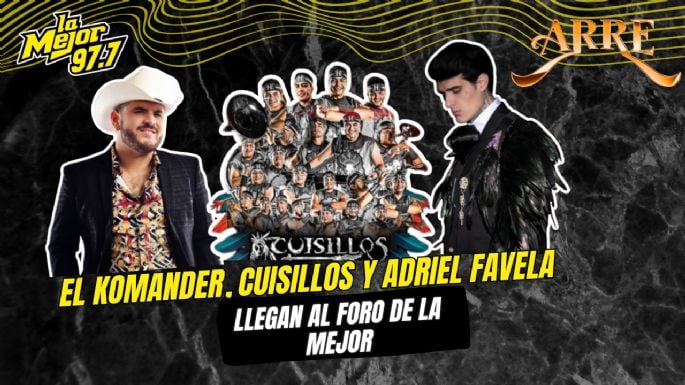 El Komander, Cuisillos y Adriel Favela llegan al foro de La Mejor