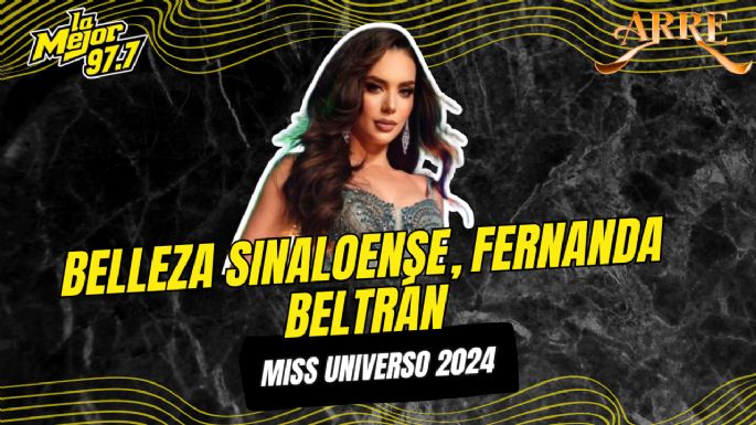 Belleza Sinaloense, Fernanda Beltrán; Miss Universo 2024