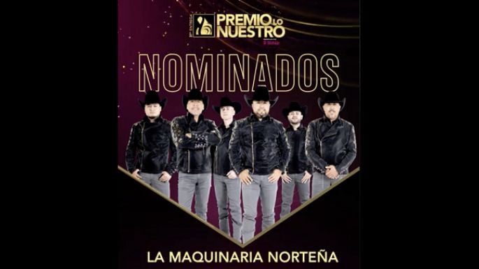 La Maquinaria Norteña contenderá en Premio Lo Nuestro
