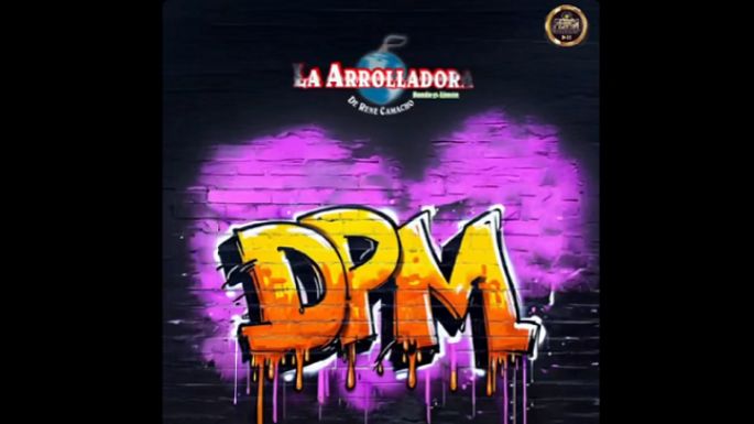 “DPM” es el nuevo sencillo de La Arrolladora Banda El Limón