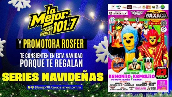 La Mejor Oaxaca y Promotora Rosfer te regala series navideñas