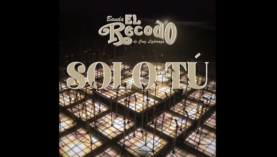 Disfruta el primer sencillo de la nueva producción de Banda El Recodo