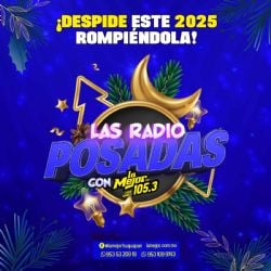 ¡Llegan Las Radio Posadas con La Mejor 105.3 FM!