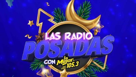 ¡Llegan Las Radio Posadas con La Mejor 105.3 FM!