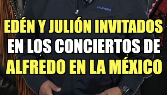 Edén Muñoz y Julión Álvarez se suman a los conciertos de Alfredo Olivas en la Plaza de Toros México
