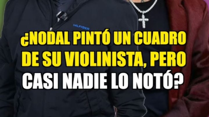 ¿Nodal pintó un cuadro de su violinista? La teoría viral que casi nadie notó