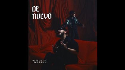 Armenta regresa “De Nuevo” acompañado de Jorsshh