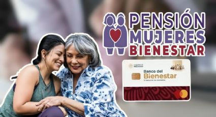 Pensión Mujeres Bienestar 2025: ¿Quiénes recibirán su tarjeta en febrero?